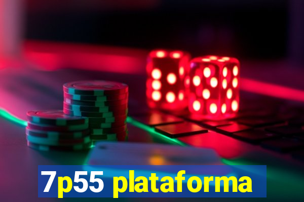 7p55 plataforma